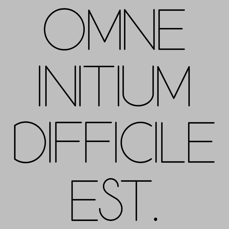 all beginning is difficult Latin quotation scripture