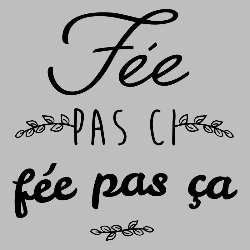 Fée pas ci fée pas ca