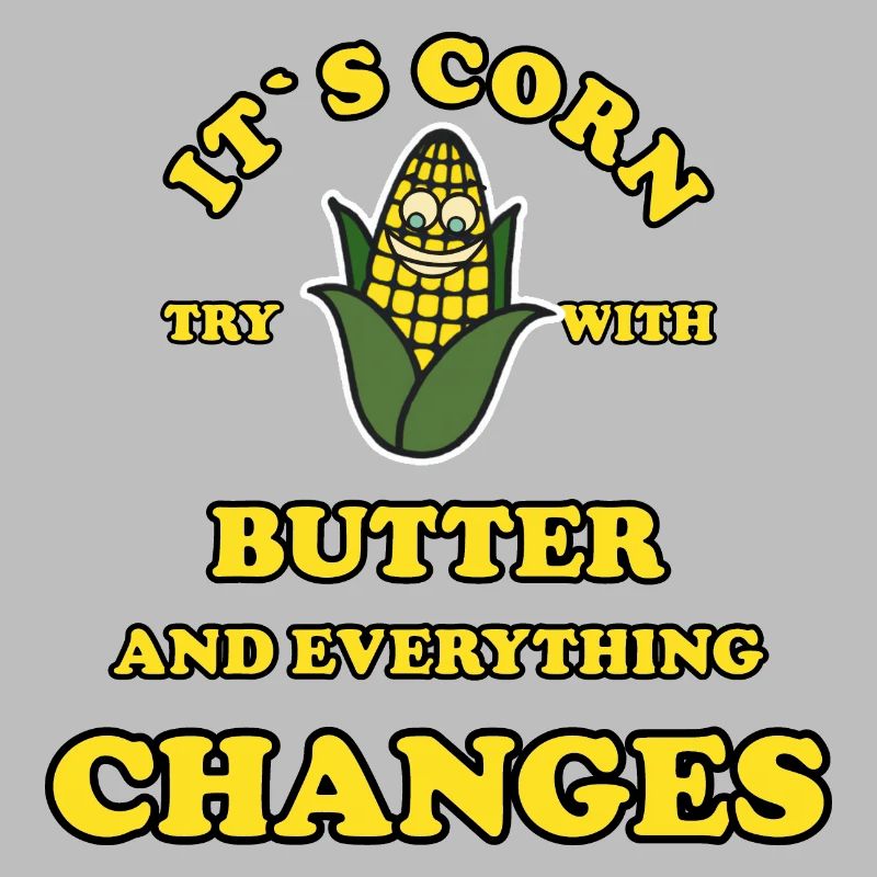 Its Corn try with butter and everything changes