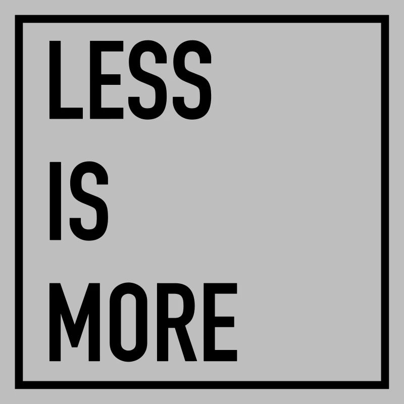 Less Is More