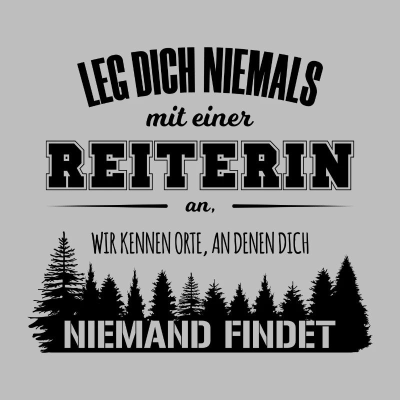 Leg dich niemals mit einer reiterin an