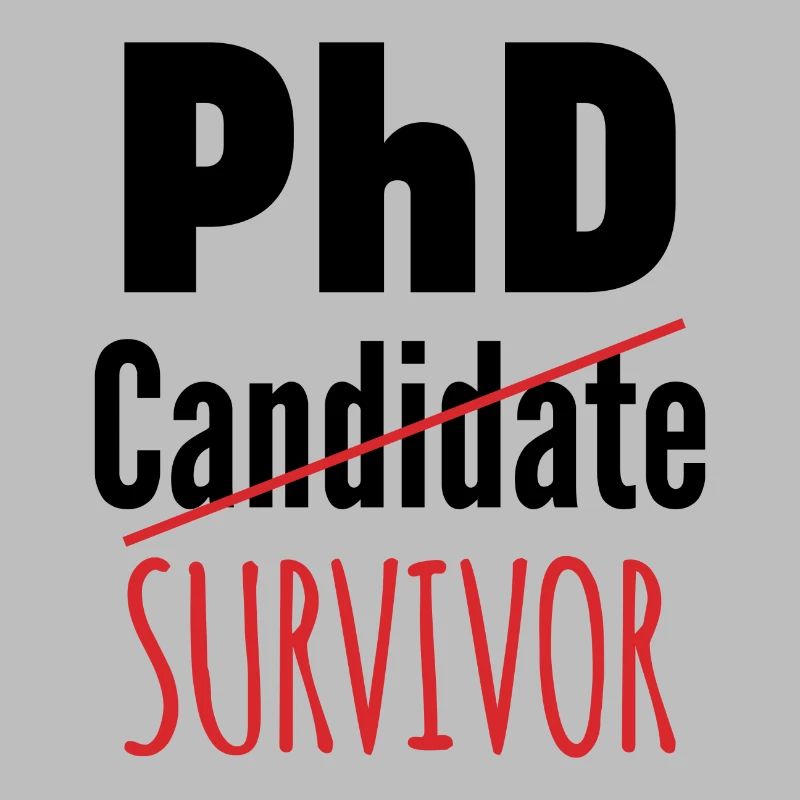 Phd Survivor Student Saying Gift