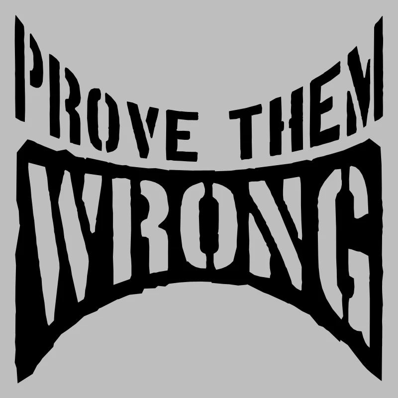 Prove Them Wrong