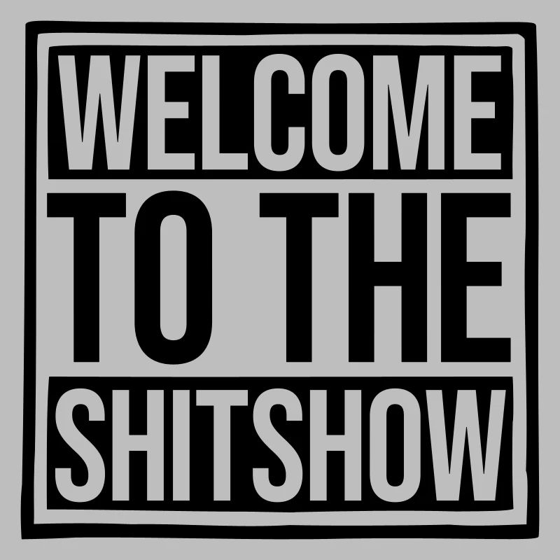 Lustiger Spruch Shitshow