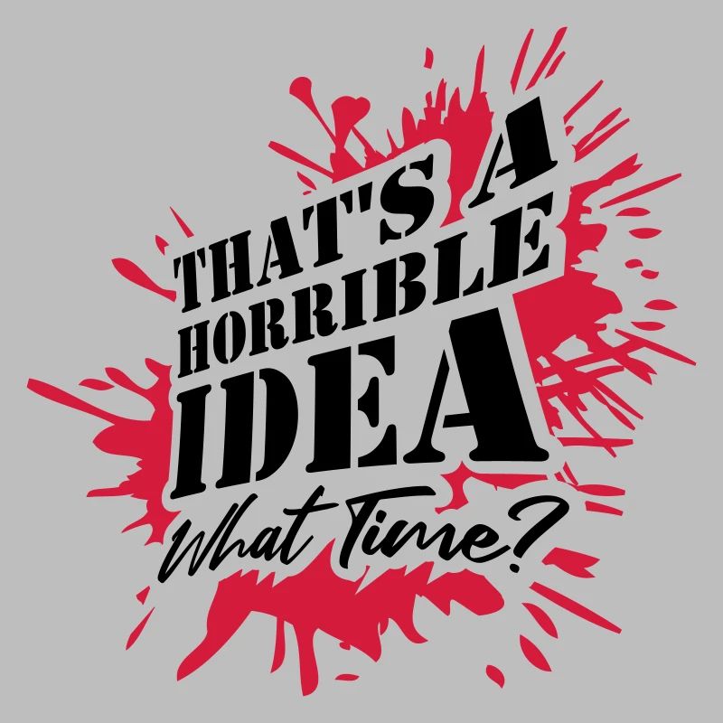 C’est une idée horrible