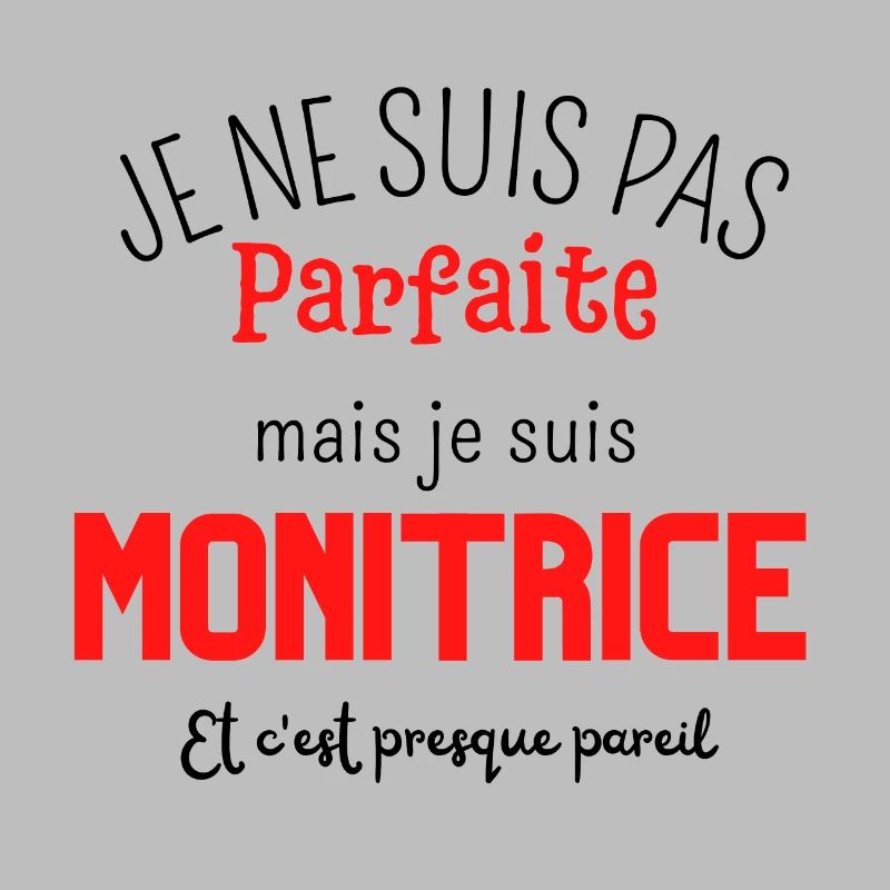 Pas parfaite mais monitrice