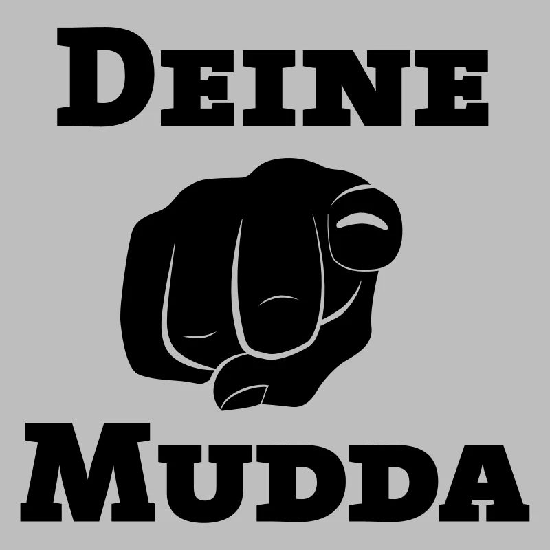 Deine Mudda