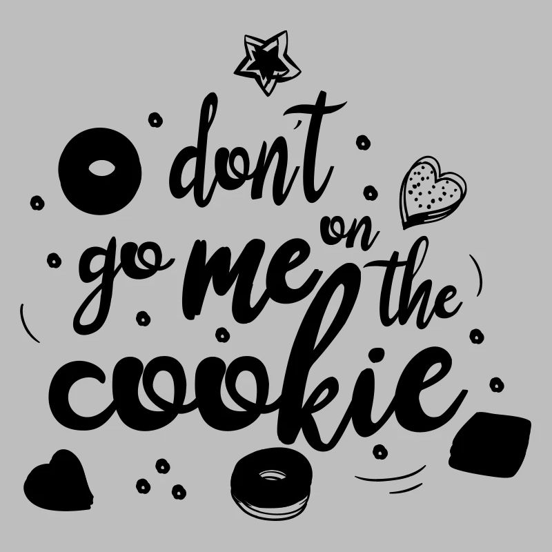 don´t go me on the cookie