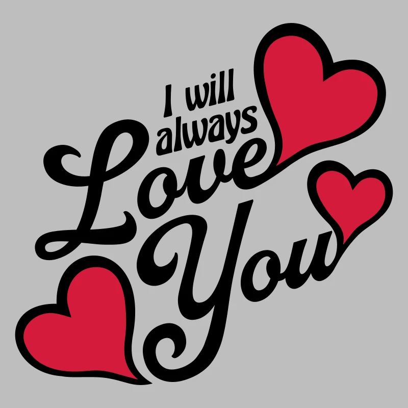 I will always love