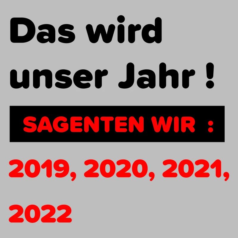 Das wird unser Jahr ! 19-22