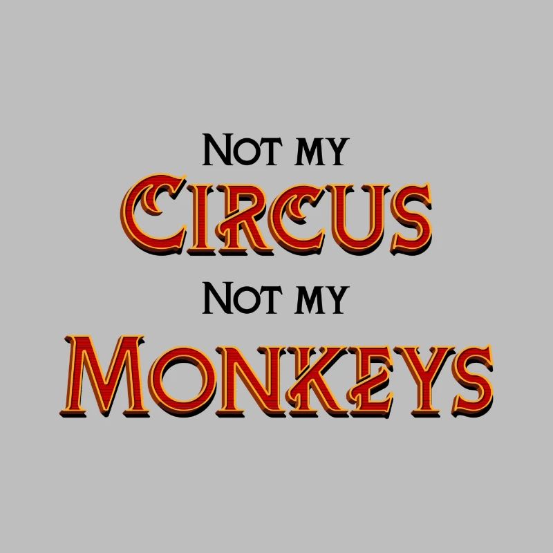 Pas mon cirque, pas mes singes