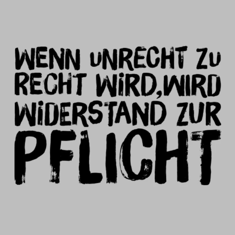 Wenn Unrecht Recht wird, wird Widerstand Pflicht