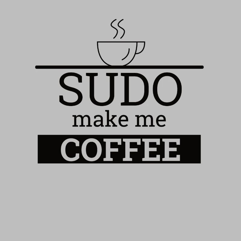 "Sudo make me Coffee" | Linux, Informatik, Admin