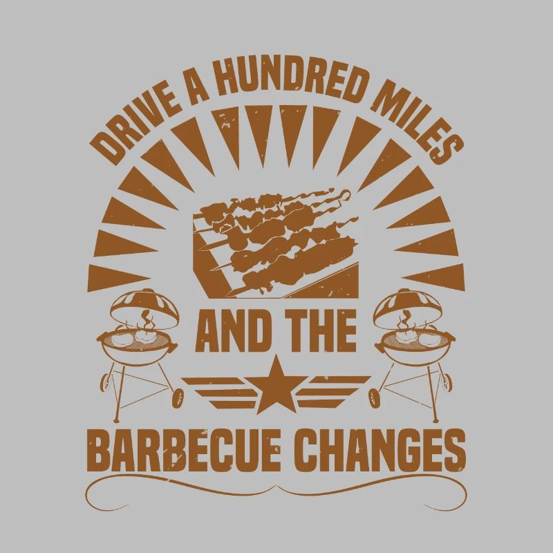 DRIVE A HUNDRED MILES AND THE BARBECUE CHANGES