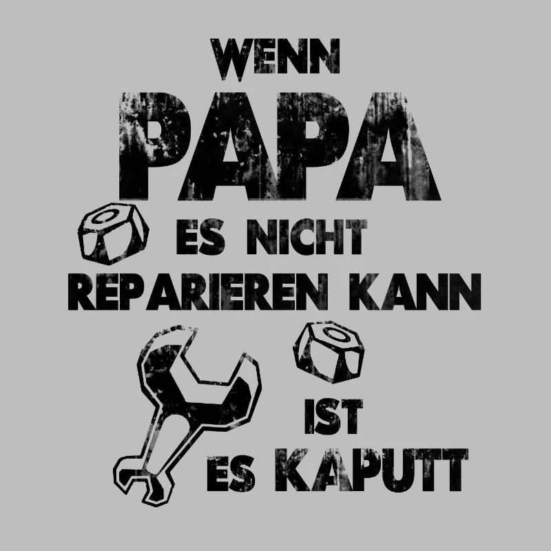 If Dad can not fix it, it's broken