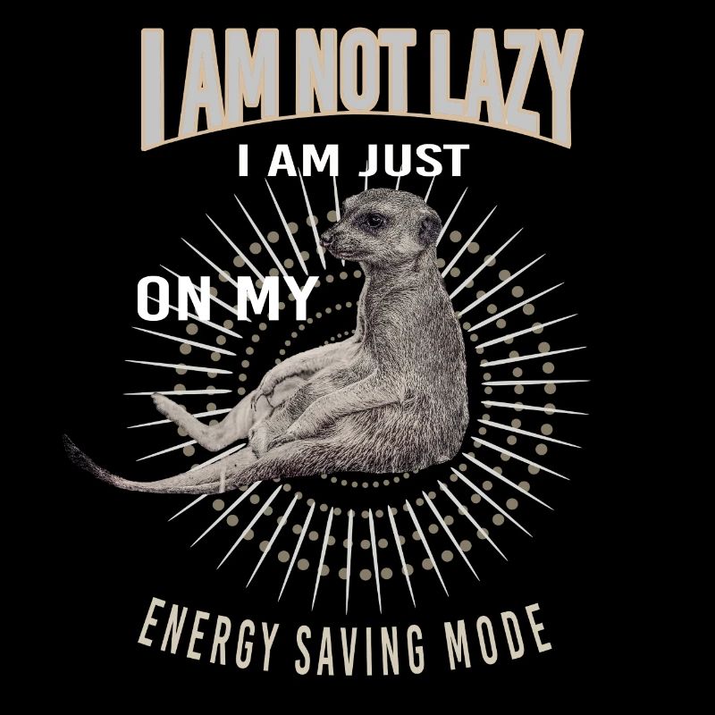 Erdmännchen - I am not lazy...energy saving modus