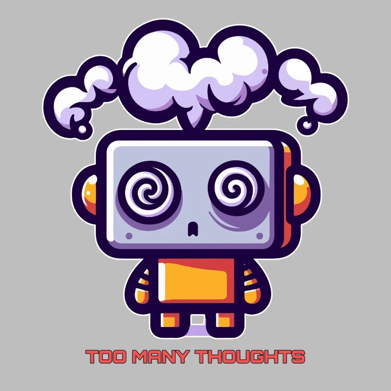 Trop de pensées, robot