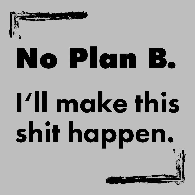 No Plan B – Clean Typo Saying Minimalist