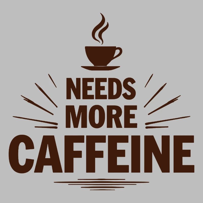 Needs More Caffeine Ich brauche mehr Kaffee