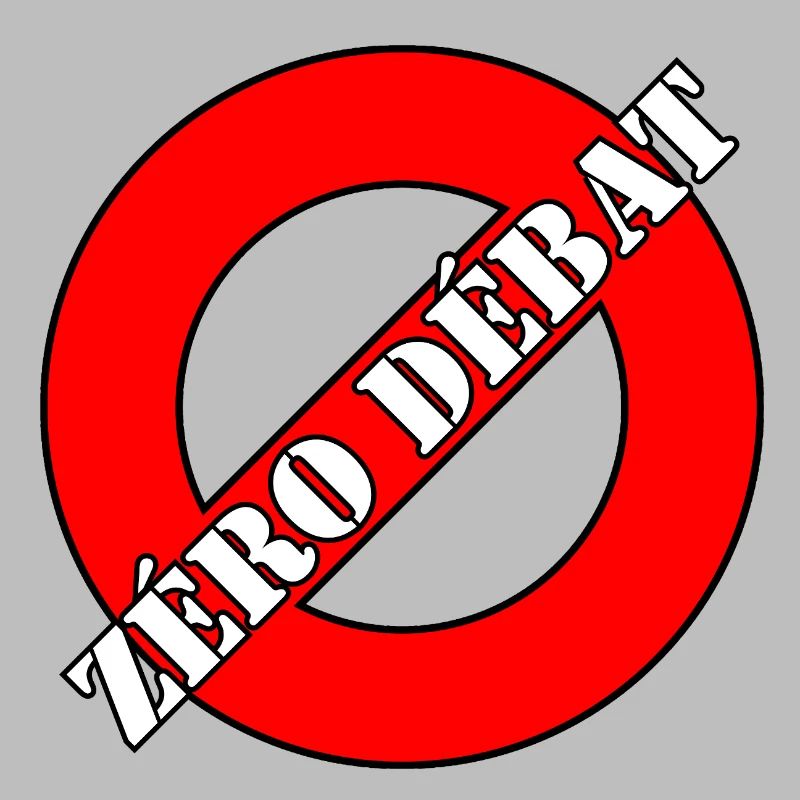 ZÉRO DÉBAT.