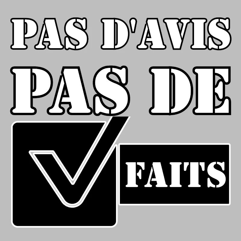 PAS D'AVIS. PAS DE FAITS.