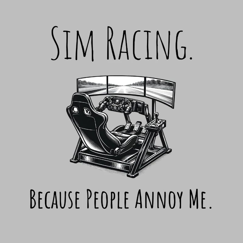 Funny Sim Racing Gift - Real Simulator E-Sports