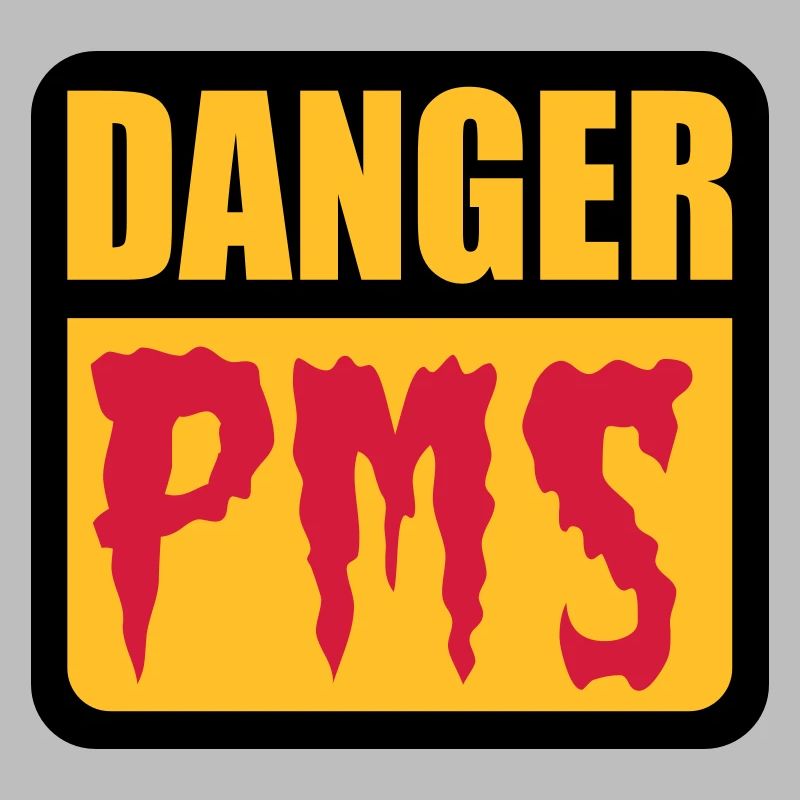 Danger PMS | Prämenstruelles Syndrom |