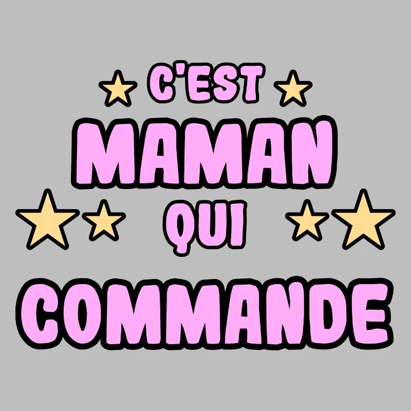 C'est maman qui commande