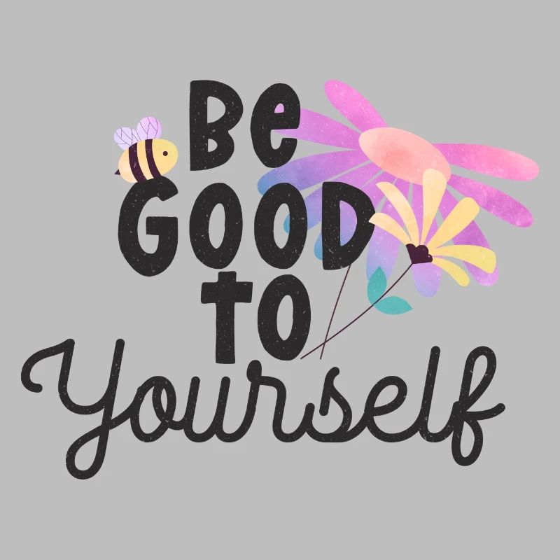 Sei gut zu dir selbst
