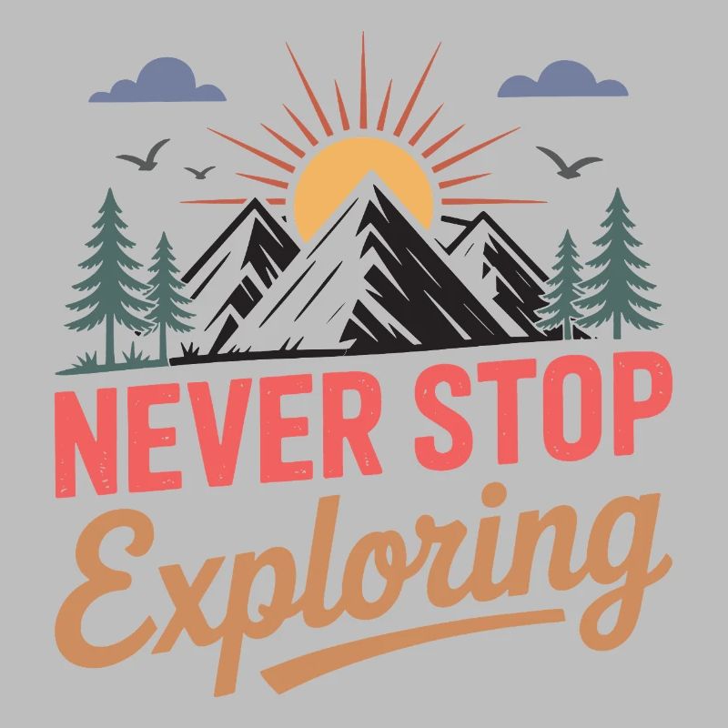 Mountains - Never Stop Exploring