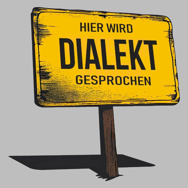 Hier wird Dialekt gesprochen – Lustiger Spruch