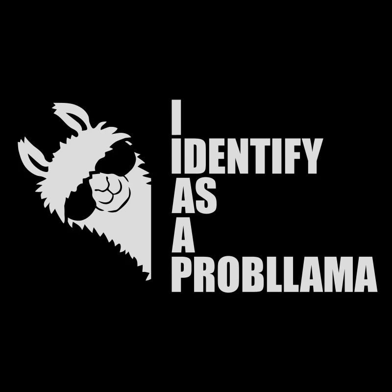 I Identify As A Probllama Cool Lama Problem Spruch