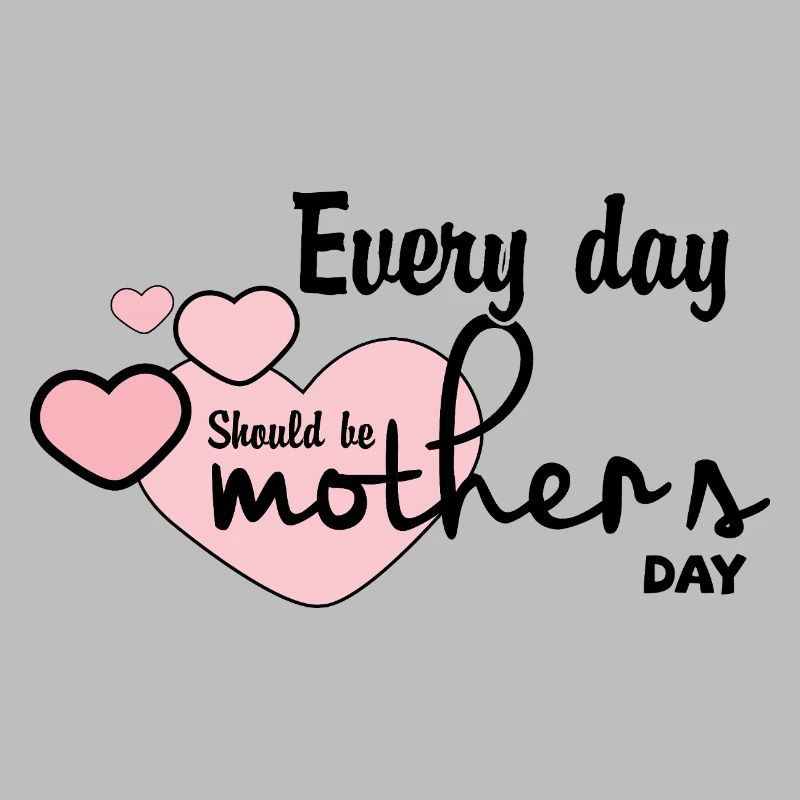 Jeder Tag sollte ein Muttertag sein