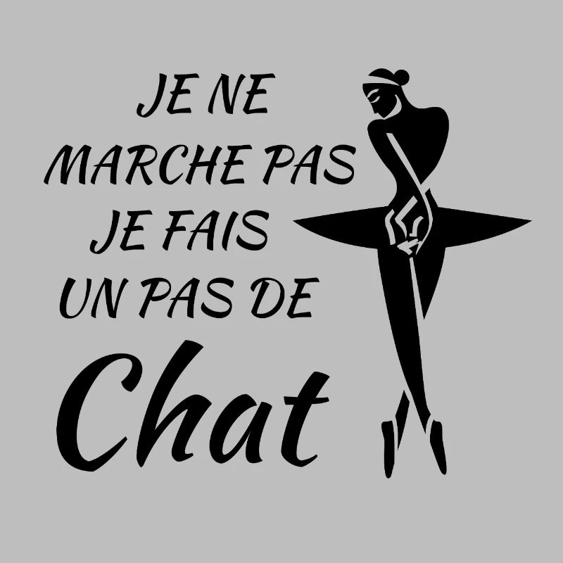 Je ne marche pas, je fais un pas de chat