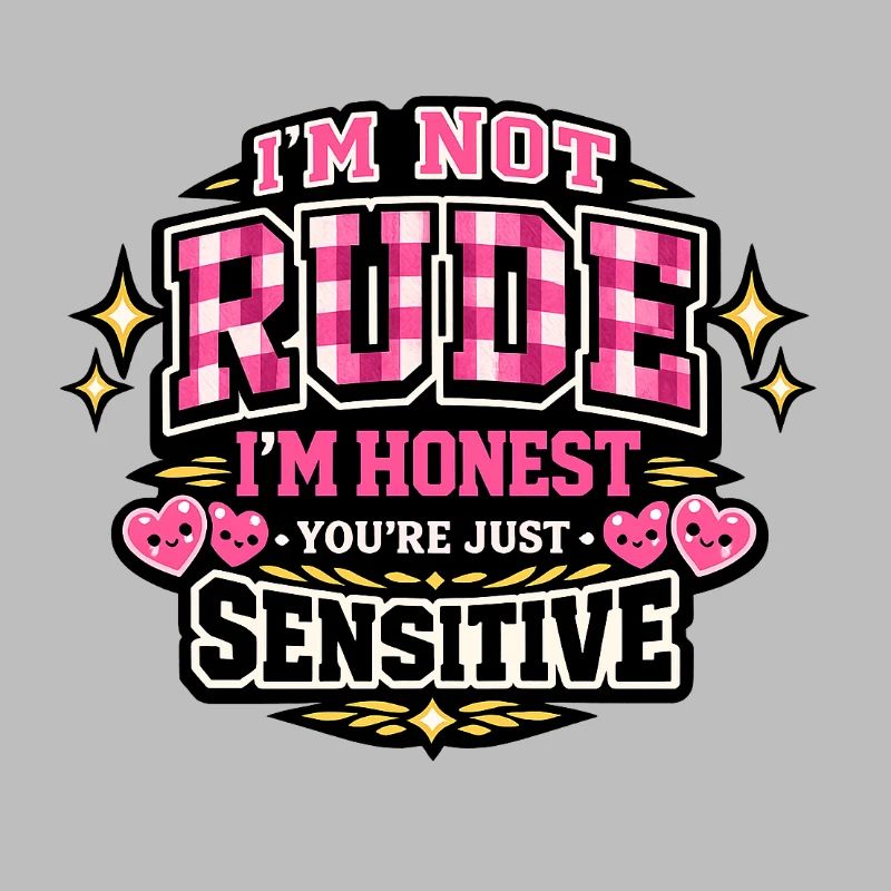 Pas impoli, honnête – sensible