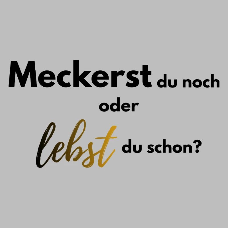 Meckerst du noch oder lebst du schon farbig