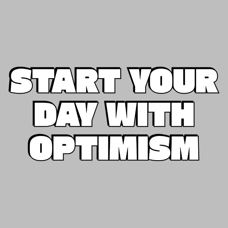Start Your Day With Optimism