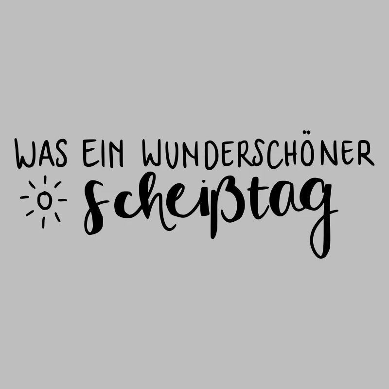 Was ein wunderschöner Scheißtag