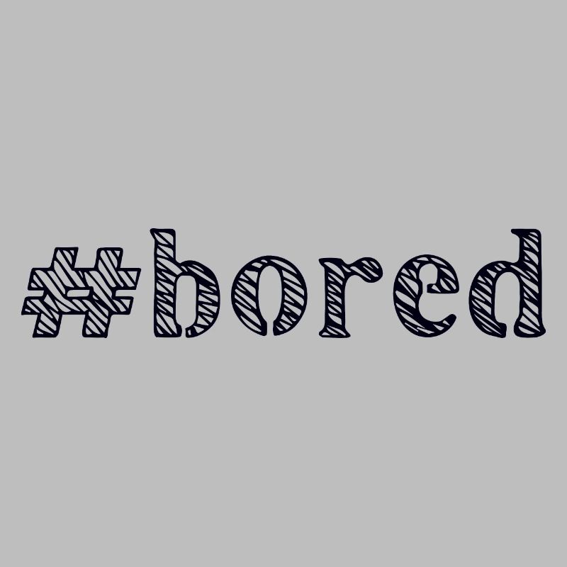 boring bored