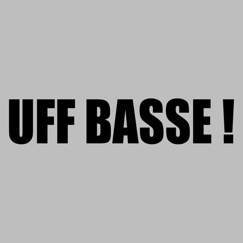 UFFBASSE!