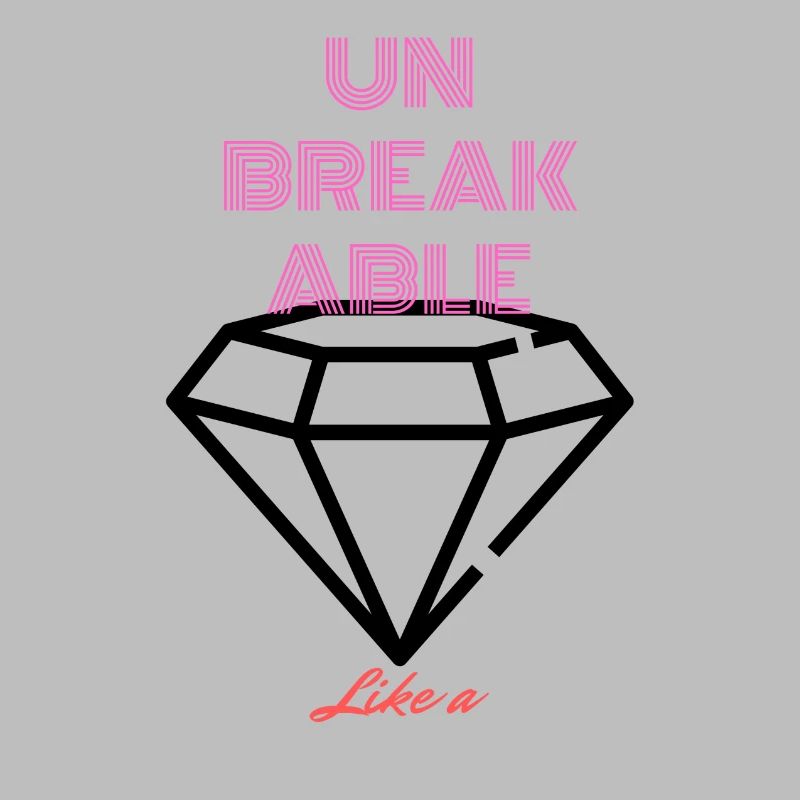 UNBREAKABLE DIAMOND
