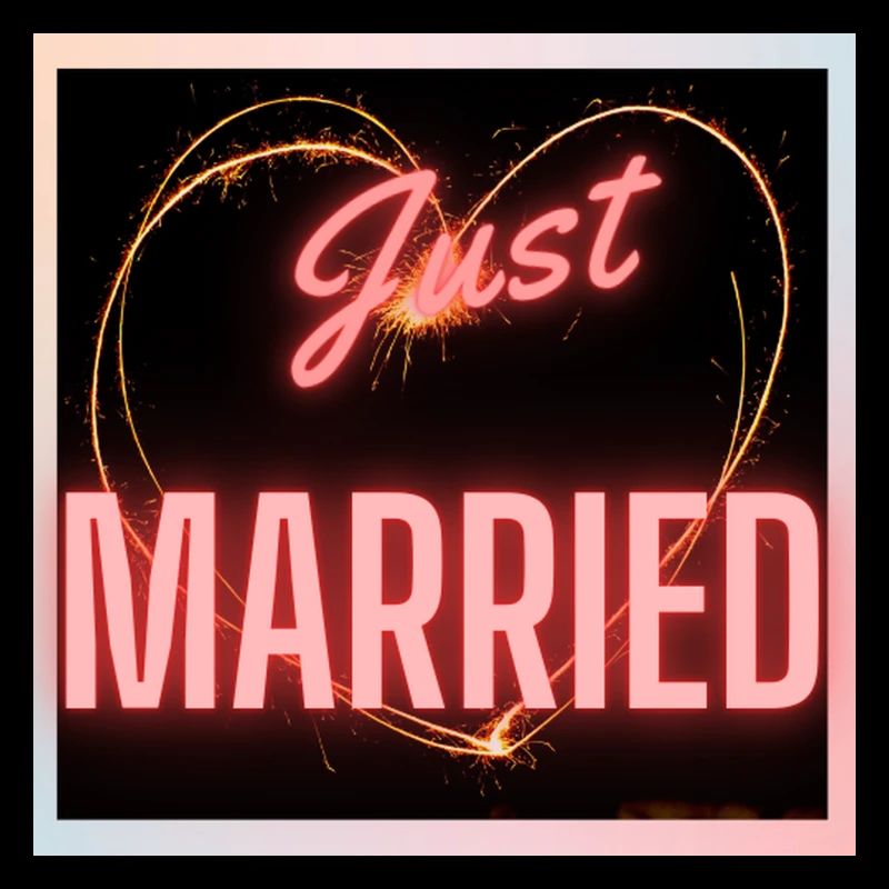 JUST MARRIED,VIVE LES MARIES,EVJF,SAINT VALENTIN