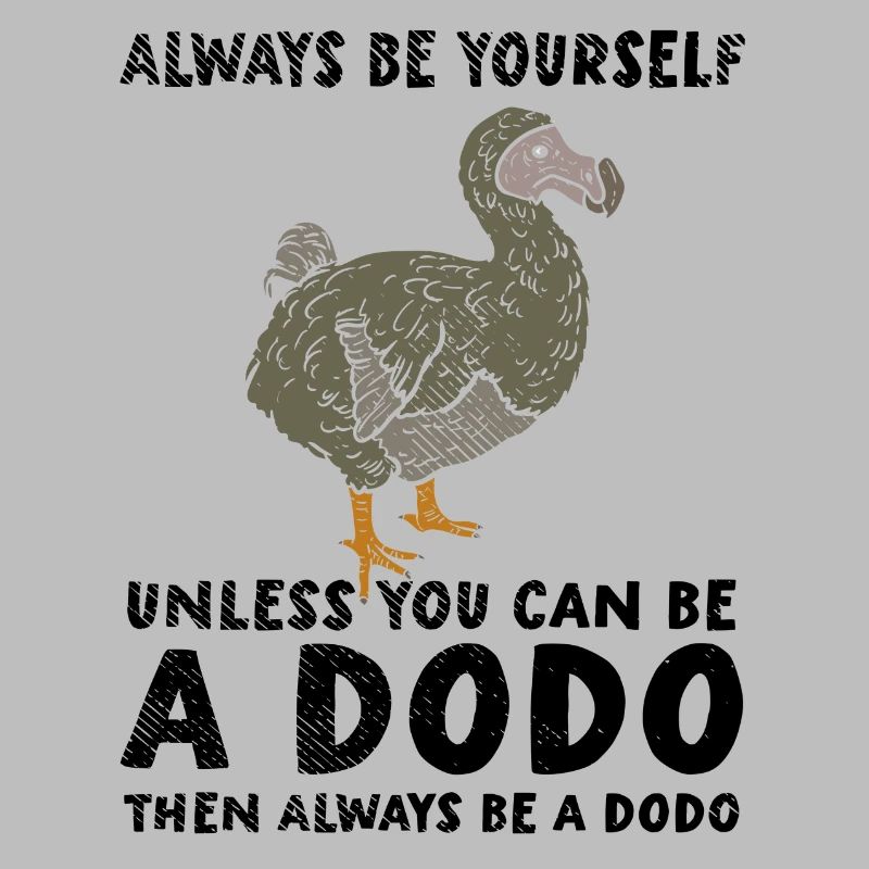 Dodo | Sei Du selbst | Sei ein Dodo
