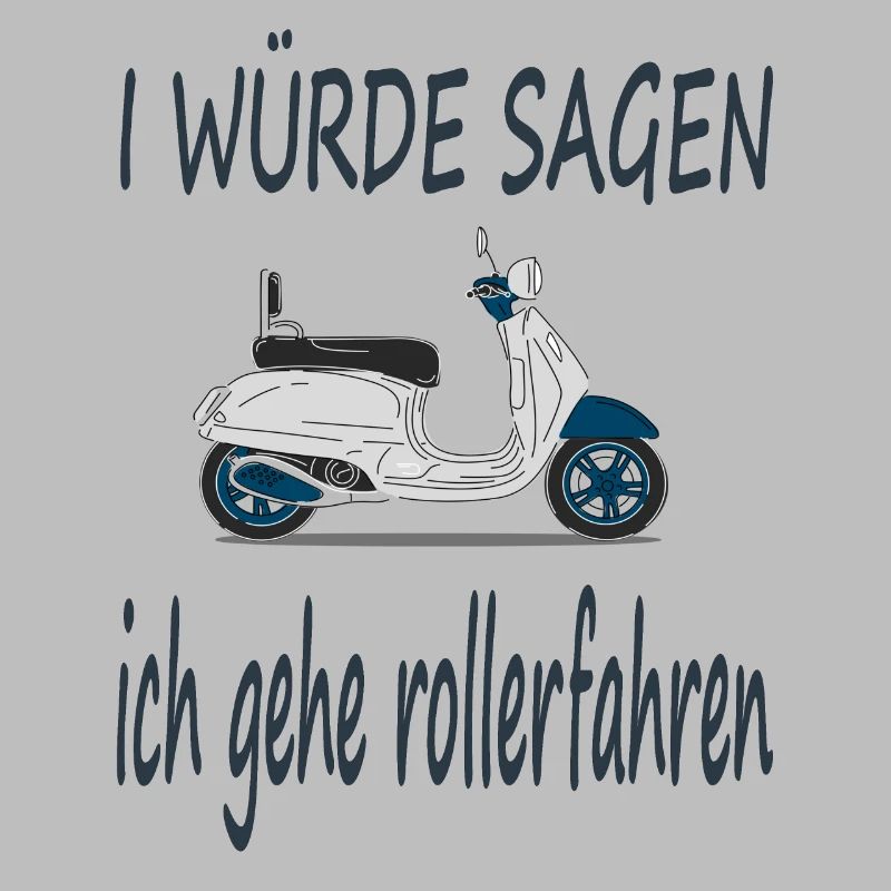 Rollerfahren Rollerfahrer Spruch Roller Geschenk