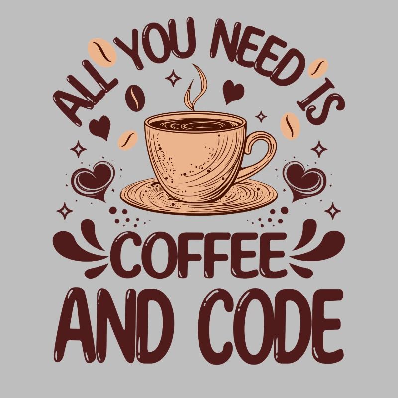 All You Need Is Coffee And Code Funny Programmer