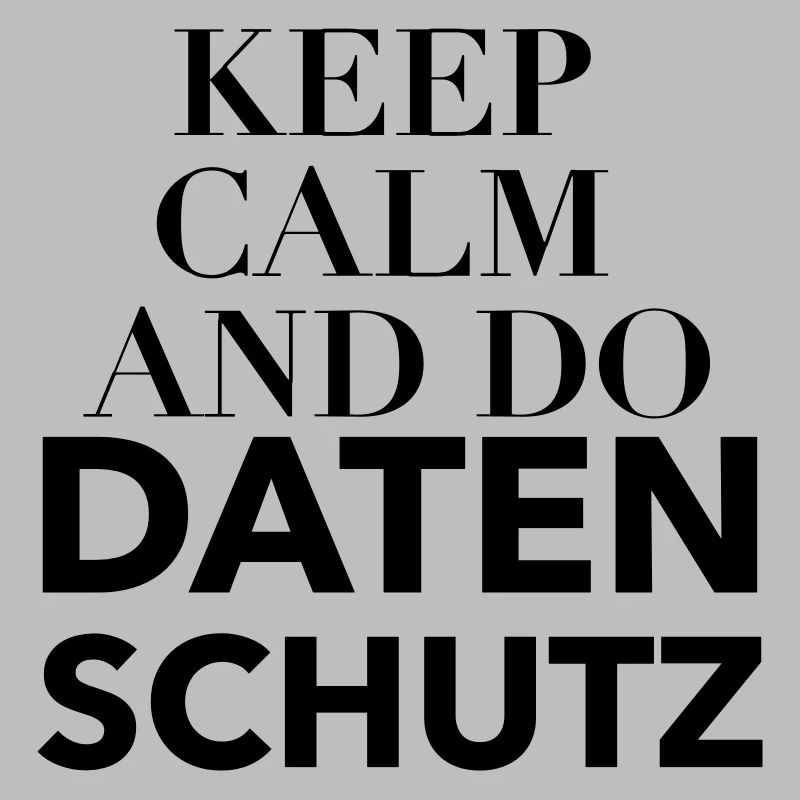Keep calm and do Datenschutz