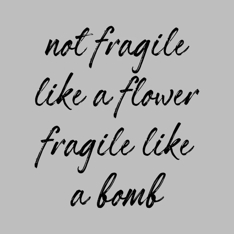 Pas fragile comme une fleur fragile comme une bombe