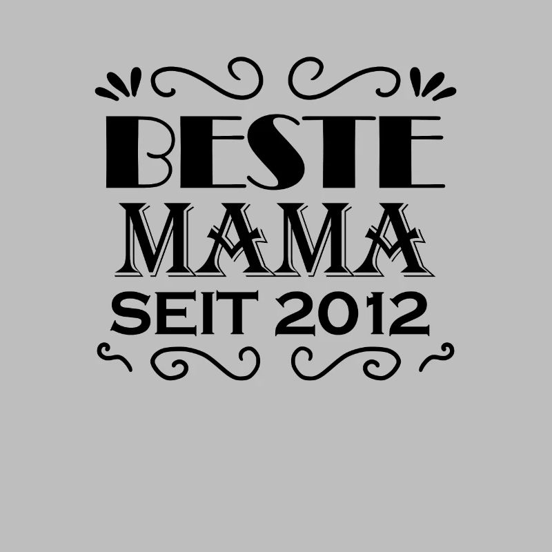 Beste Mama seit 2012