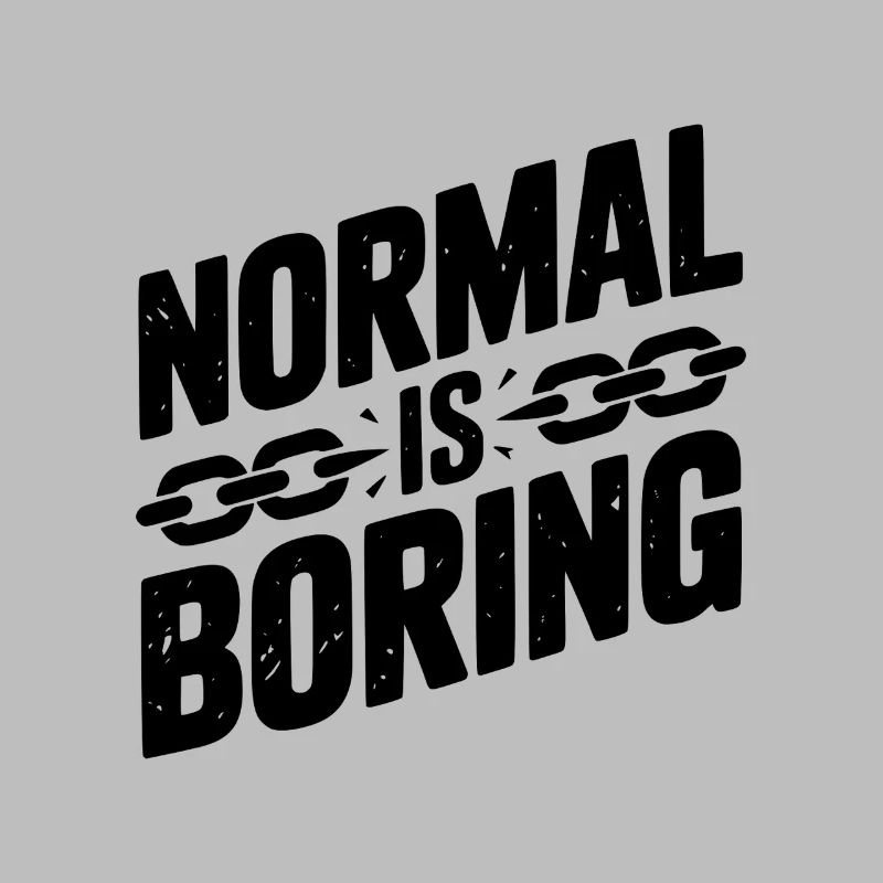 Normal, c’est ennuyeux