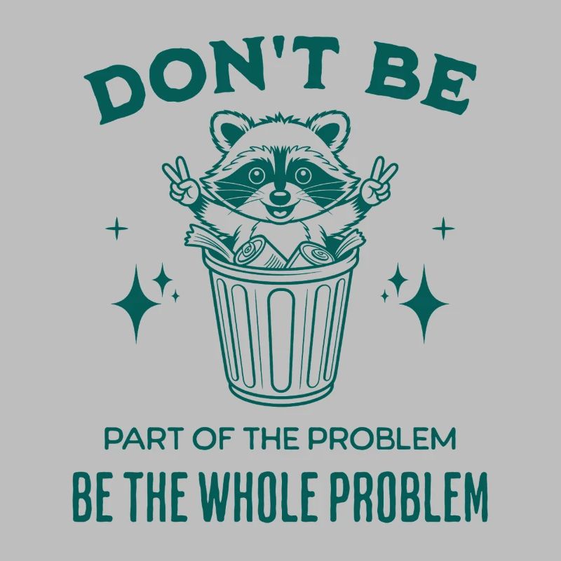 Don't Be Part of the Problem Be The Whole Problem